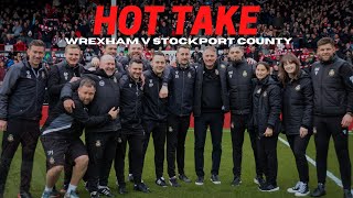 HOT TAKE  Wrexham v Stockport County [upl. by Trawets402]