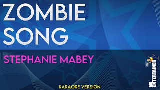 Zombie Song  Stephanie Mabey KARAOKE [upl. by Joscelin]