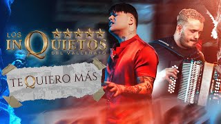 Te Quiero Más  Los Inquietos del Vallenato Video Oficial [upl. by Innes440]