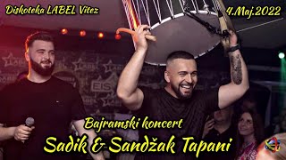 Sadik i Sandzak Tapani  Bajramski koncert LABEL Vitez Live2022 [upl. by Alekram]