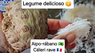 COMO USAR AIPORÁBANO ou CÉLERI RAVE 😋LEGUME delicioso da FRANÇA 🇫🇷 [upl. by Enirok]