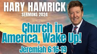 Church in America Wake Up Jeremiah 61619  Gary hamrick sermon [upl. by Anwahsar964]