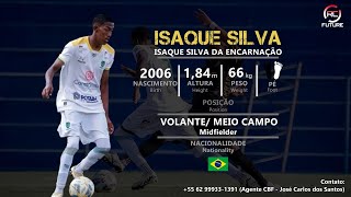 Isaque Silva  Volante  Meio Campo Midfielder  2006 2024 [upl. by Stacia26]