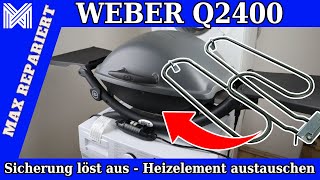 Weber Q2400 Elektro Grill Sicherung löst aus  Heizung austauschen [upl. by Zimmerman]