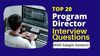 Program Director Interview Questions amp Answers For 2024 [upl. by Leese608]