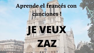 Aprende el francés con canciones  Je veux  Zaz  Cassandre  Aprendemos cantando [upl. by Varney]