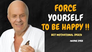 10 Simple Ways To Make Yourself Happy  Wayne Dyer Motivational Speech [upl. by Ayrolg]