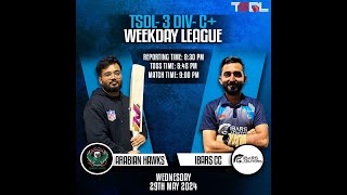 TSDL3DIVC WEEKDAY LEAGUE Arabian Hawks Vs Ibras Cricket Club 29th May 2024 [upl. by Drahnreb890]