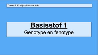 VMBO HAVO 2  Erfelijkheid en evolutie  Basisstof 1 Genotype en fenotype [upl. by Hairim]