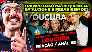 REF BRABAAA BORGES  LOUCURA FT CABELINHO E VEIGH REAÇÃO ANÁLISE [upl. by Henghold97]