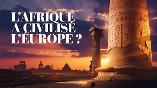 LAfrique a Bâti la Civilisation Européenne  Découvrez lHistoire Vraie [upl. by Verile640]