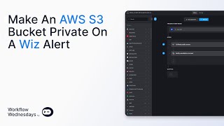 Blink Workflow Make an AWS S3 bucket private on new Wiz alert [upl. by Jump121]