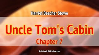 Uncle Toms Cabin Audiobook Chapter 7 [upl. by Nibroc]