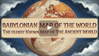 Babylonian Map of the World The Oldest Ancient World Map Revealed [upl. by Liban]