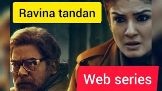 Aranyak web series Raveena Tandon [upl. by Bonne]