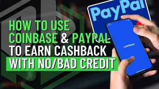 How To Use PayPal amp Coinbase To Earn Cash Back With BAD CREDIT [upl. by Nichy933]