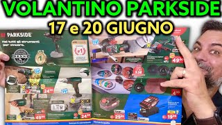 Volantino Parkside Lidl fai da te 17 e 20 giugno 2024 Riccardo Muscarella parkside lidl attrezzi [upl. by Liss]