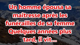 Un homme épousa sa maîtresse après les funérailles de sa femme Quelques années plus tard il vit… [upl. by Strawn]