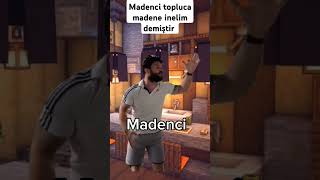 madenci topluca madene inelim demiştir [upl. by Nosretep]