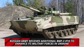 Russian army receives additional BMP 3 IFVs to enhance its military forces in Ukraine [upl. by Wohlen208]