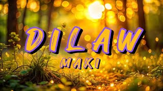 Dilaw  Maki  Lyric Video [upl. by Salmon]