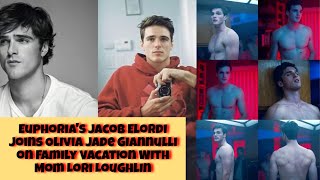 Euphorias Jacob Elordi Joins Olivia Jade Giannulli on Family Vacation With Mom Lori Loughlin [upl. by Ahsenev]