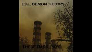 Evil Demon Theory  Full of Hate [upl. by Ladd957]