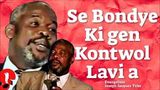 Se Bondye Sel Ki Gen Kontwol Lavi a  Evangeliste Jpospeh Jacques Telor [upl. by Judah934]