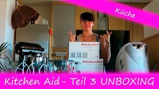 Kitchen Aid UNBOXING  Teil 3  Küchenmaschine  Gemüseschneider  ZusatztrommelSet [upl. by Ecnirp247]