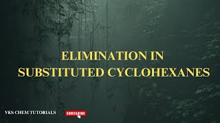 ELIMINATION IN SUBSTITUTED CYCLOHEXANES [upl. by Robbert807]