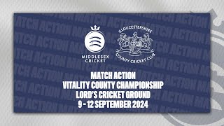 MIDDLESEX V GLOUCESTERSHIRE  DAY THREE MATCH ACTION [upl. by Swen116]