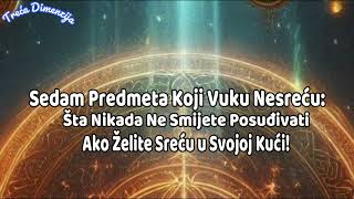 Sedam Predmeta Koji Vuku Nesreću  Šta Nikada Ne Smijete Posuđivati Ako Želite Sreću u Svojoj Kući [upl. by Oneill498]