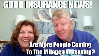 Good Insurance News and Do More People Move Out of The Villages Or Move In [upl. by Ttennej]