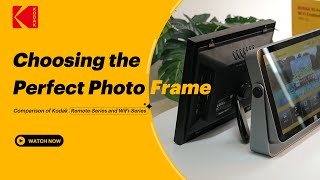 Choosing the Perfect Photo Frame An InDepth Comparison of Kodak RemoteSeries and WiFiSeries [upl. by Eneles]