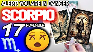 Scorpio ♏️❌ALERT❗YOU ARE IN DANGER 😰 horoscope for today NOVEMBER 17 2024 ♏️ scorpio tarot NOVEMBER [upl. by Oiliruam]