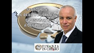 STATI UNITI IL DEBITO PUBBLICO E’ DESTINATO A DEFLAGRARE [upl. by Methuselah]