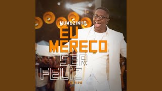 Eu Mereço Ser Feliz Ao Vivo [upl. by Acisseg]