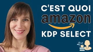 🔖 Cest quoi Amazon KDP Select 🔑 [upl. by Anidem]