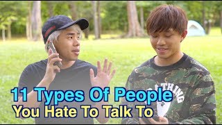 11 Types Of People You Hate To Talk To [upl. by Jaala]