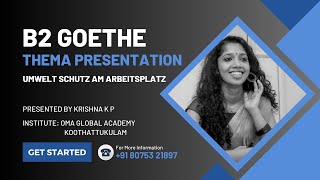 UMWELT SCHUTZ AM ARBEITSPLATZ  B2 GOETHE THEMA PRESENTATION  OMA GLOBAL ACADEMY  KRISHNA K P [upl. by Kahl]