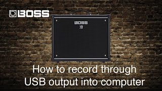 Boss Katana Amps  How to record through USB output into computer [upl. by Jeffrey]