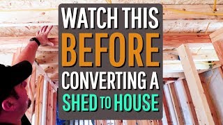 MUST WATCH before converting a Shed to a Tiny House [upl. by Akayas]