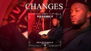 Pleasure P  Changes Audio [upl. by Yenterb]