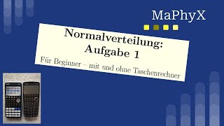 Normalverteilung Aufgaben ohne Taschenrechner und mit dem Casio fxCG50CG20 AbiturTaschenrechner [upl. by Ahsieker]