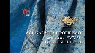 ACI GALATEA E POLIFEMO Serenata a tre HWV 72 GFHändel  Cenacolo Musicale [upl. by Carlstrom]