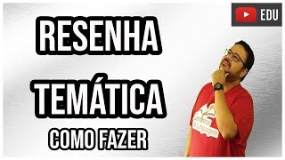 COMO FAZER UMA RESENHA TEMÁTICA [upl. by Souvaine]