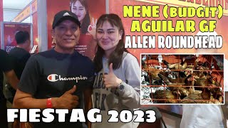 FIESTAG 2023  NENE BUDGIT AGUILAR GF Allen Roundhead  BALERIANS GAMEYARD [upl. by Mackintosh]