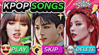 PLAY SKIP DELETE KPOP SONGS ⚡️ SAVE 1 SONG  KORANGAME2024 [upl. by Thgirw]