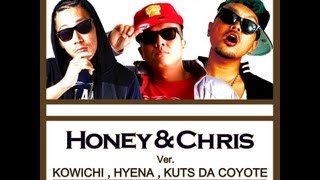 HONEYampCHRIS verKOWICHI，HYENA，KUTS DA COYOTE [upl. by Smiley519]