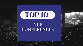 Top Conferences for Natural Language Processing NLP [upl. by Lleirbag]